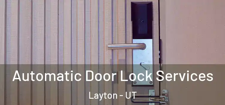  Automatic Door Lock Services Layton - UT