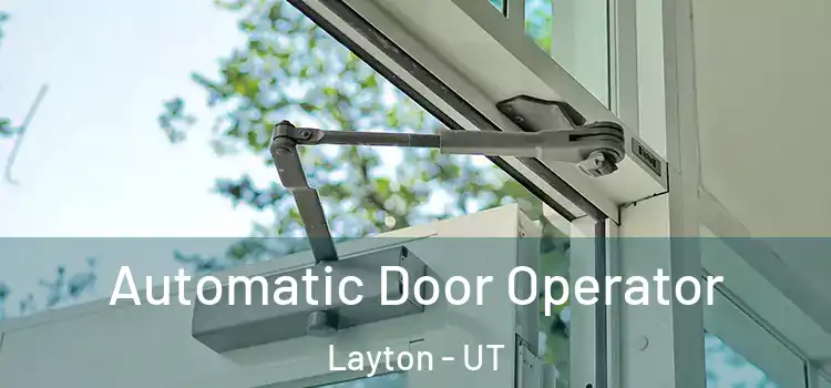 Automatic Door Operator Layton - UT