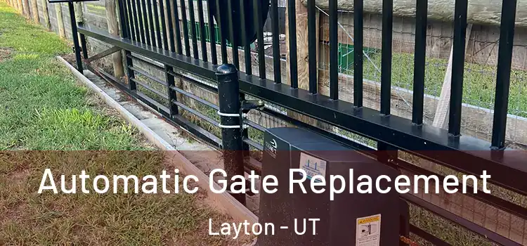 Automatic Gate Replacement Layton - UT