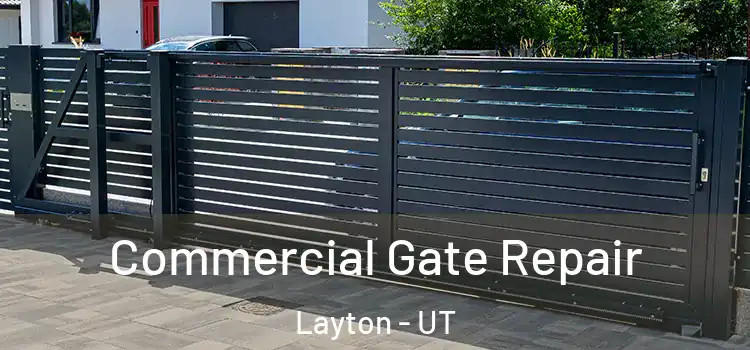  Commercial Gate Repair Layton - UT