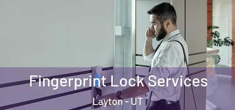  Fingerprint Lock Services Layton - UT