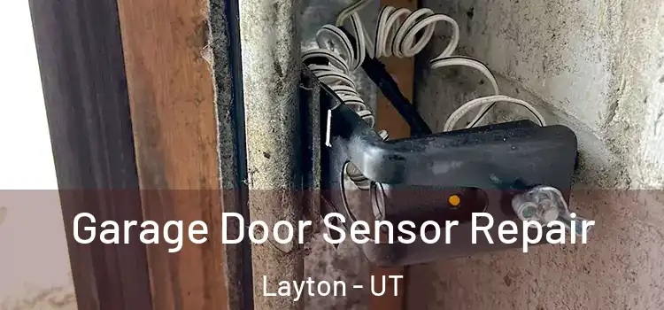 Garage Door Sensor Repair Layton - UT