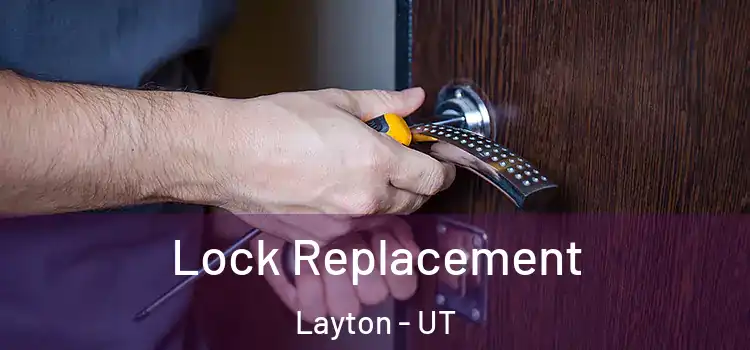 Lock Replacement Layton - UT