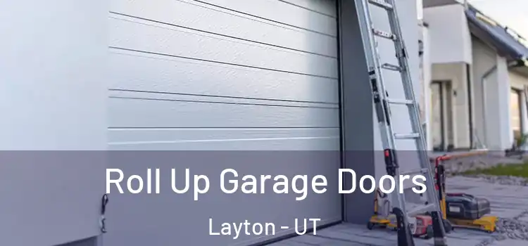  Roll Up Garage Doors Layton - UT